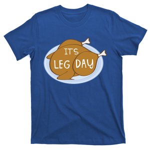 Its Leg Day For Fitness Enthusiasts On Thanksgiving Gift T-Shirt