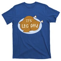 Its Leg Day For Fitness Enthusiasts On Thanksgiving Gift T-Shirt