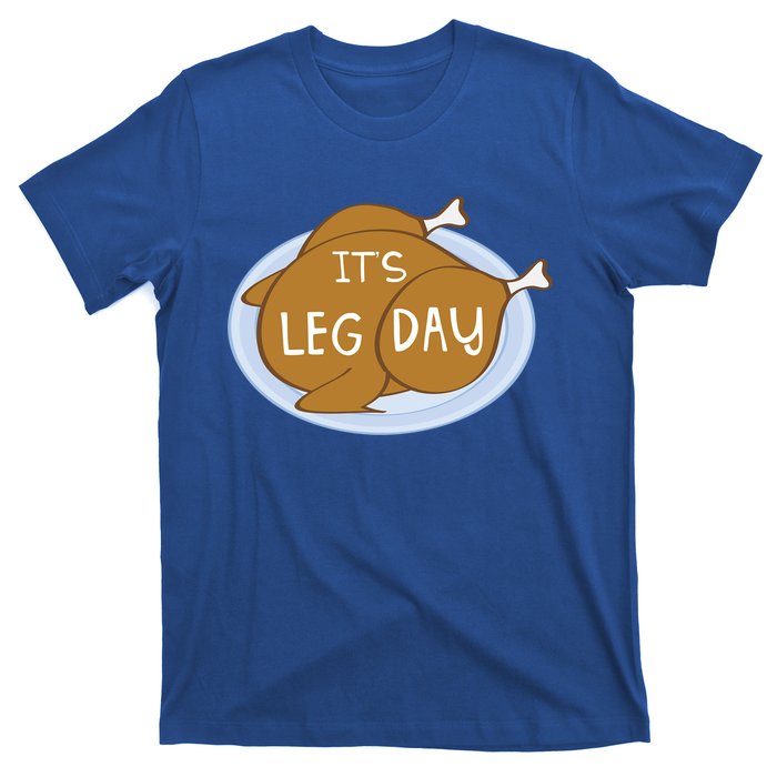 Its Leg Day For Fitness Enthusiasts On Thanksgiving Gift T-Shirt