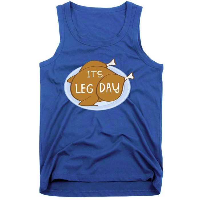 Its Leg Day For Fitness Enthusiasts On Thanksgiving Gift Tank Top