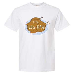 Its Leg Day For Fitness Enthusiasts On Thanksgiving Gift Garment-Dyed Heavyweight T-Shirt