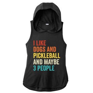 I Like Dogs And Pickleball And Maybe 3 People Pickleball Gift Ladies PosiCharge Tri-Blend Wicking Draft Hoodie Tank