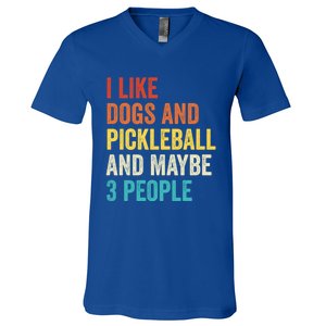 I Like Dogs And Pickleball And Maybe 3 People Pickleball Gift V-Neck T-Shirt