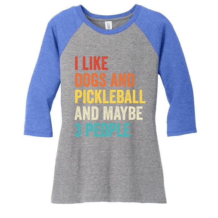 I Like Dogs And Pickleball And Maybe 3 People Pickleball Gift Women's Tri-Blend 3/4-Sleeve Raglan Shirt