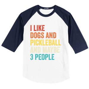 I Like Dogs And Pickleball And Maybe 3 People Pickleball Gift Baseball Sleeve Shirt