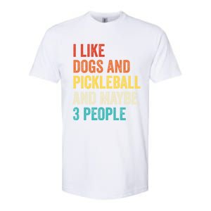 I Like Dogs And Pickleball And Maybe 3 People Pickleball Gift Softstyle CVC T-Shirt