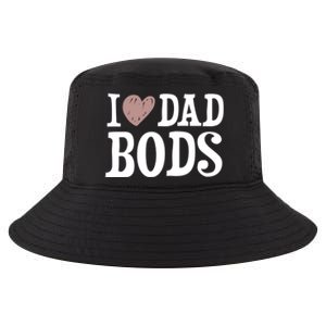 I Love Dad Bods I Heart Dad Bods Design Meaningful Gift Cool Comfort Performance Bucket Hat