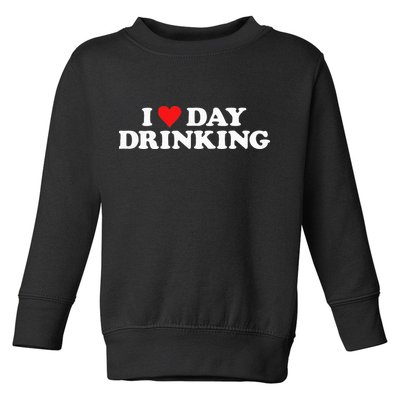 I Love Day Drinking Heart Toddler Sweatshirt