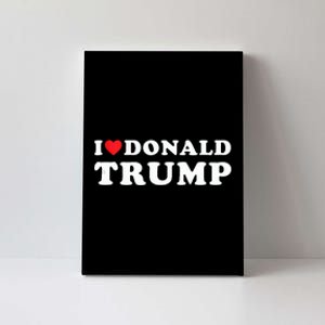 I Love Donald Trump I Heart Trump Pro Trump 2024 Canvas