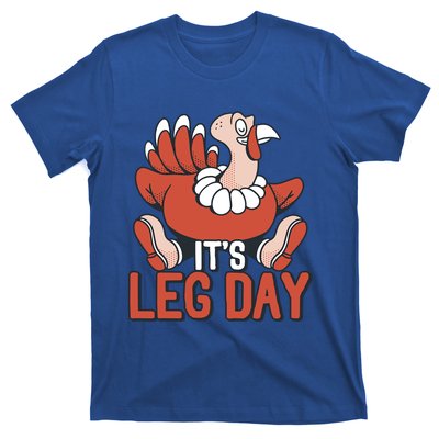 Its Leg Day Funny Workout Turkey Thanksgiving Food Pilgrim Gift T-Shirt