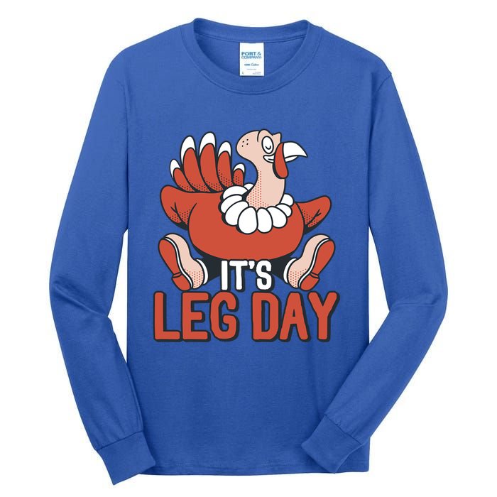 Its Leg Day Funny Workout Turkey Thanksgiving Food Pilgrim Gift Tall Long Sleeve T-Shirt