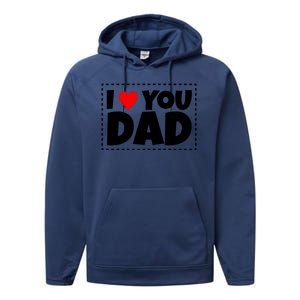 I Love Dad I Heart Dad Father's Gift Performance Fleece Hoodie