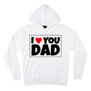 I Love Dad I Heart Dad Father's Gift Hoodie