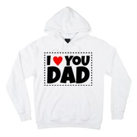 I Love Dad I Heart Dad Father's Gift Hoodie