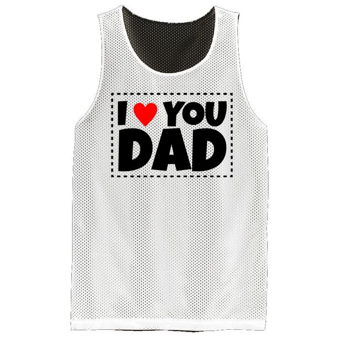 I Love Dad I Heart Dad Father's Gift Mesh Reversible Basketball Jersey Tank