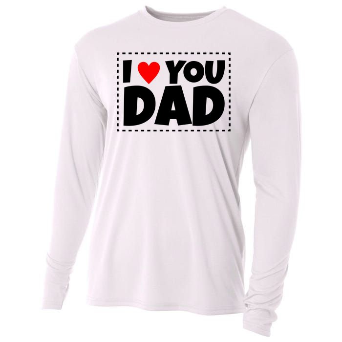 I Love Dad I Heart Dad Father's Gift Cooling Performance Long Sleeve Crew