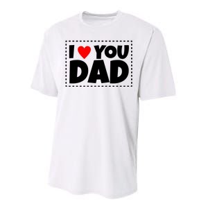 I Love Dad I Heart Dad Father's Gift Performance Sprint T-Shirt