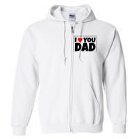 I Love Dad I Heart Dad Father's Gift Full Zip Hoodie