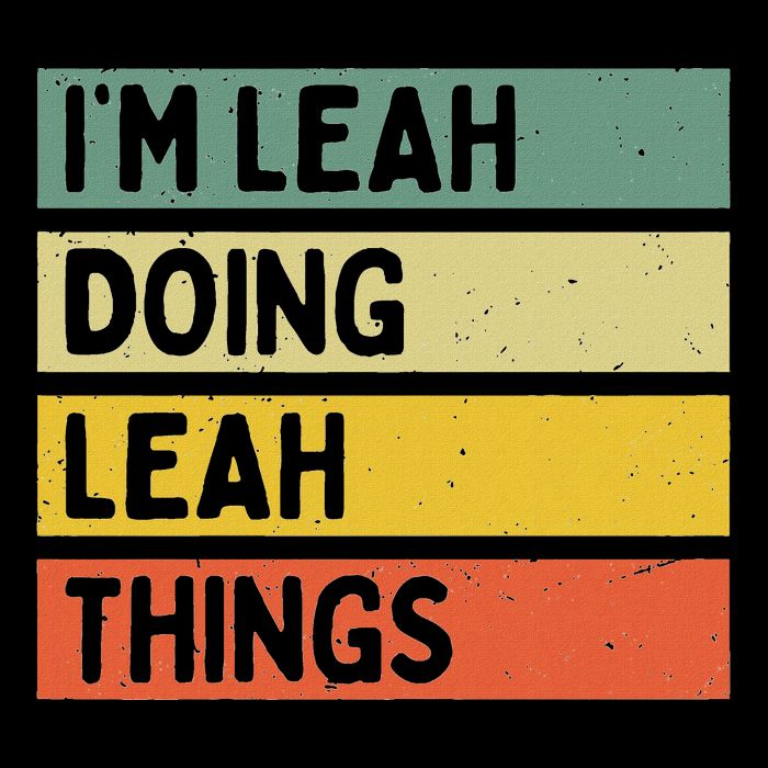 IM Leah Doing Leah Things Funny Personalized Quote T-Shirt