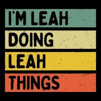 IM Leah Doing Leah Things Funny Personalized Quote Tall T-Shirt