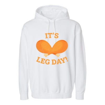 Its Leg Day Funny Workout Turkey Thanksgiving Lift Gym Gift Garment-Dyed Fleece Hoodie