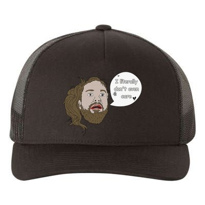 I Literally Don't Even Care Funny Quote Yupoong Adult 5-Panel Trucker Hat