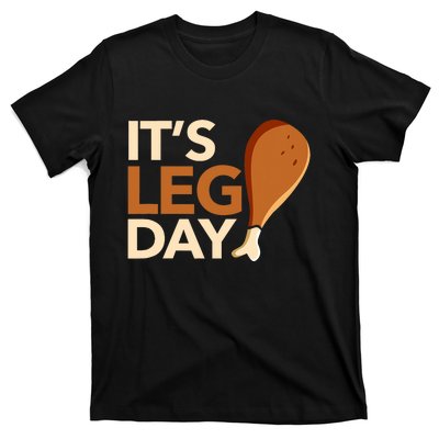 ItS Leg Day Funny Workout Turkey Thanksgiving Food Pilgrim T-Shirt