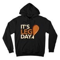 ItS Leg Day Funny Workout Turkey Thanksgiving Food Pilgrim Tall Hoodie