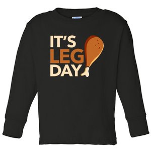 ItS Leg Day Funny Workout Turkey Thanksgiving Food Pilgrim Toddler Long Sleeve Shirt