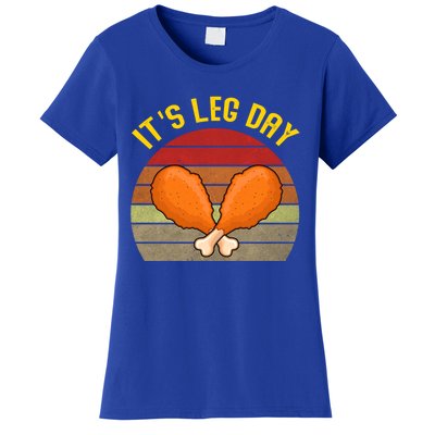 Its Leg Day Funny Gift Turkey Legs Funny Thanksgiving Gift Women's T-Shirt