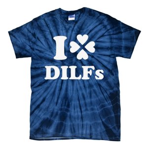 I Love Dilfs Saint Patrick's Day Green Clover Heart Hot Dad Tie-Dye T-Shirt