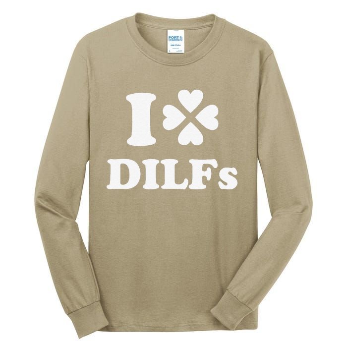 I Love Dilfs Saint Patrick's Day Green Clover Heart Hot Dad Tall Long Sleeve T-Shirt