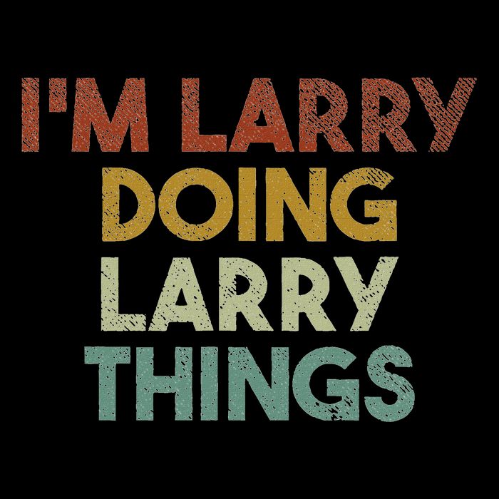 I'm Larry Doing Larry Things Funny First Name Larry Flat Bill Trucker Hat