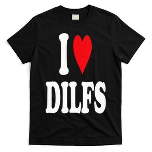 I Love DILFS T-Shirt