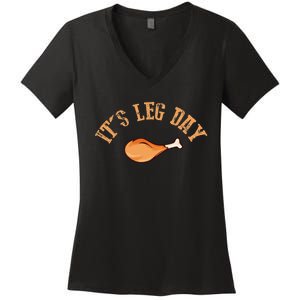 Its Leg Day Funny Turkey Thanksgiving Women's V-Neck T-Shirt