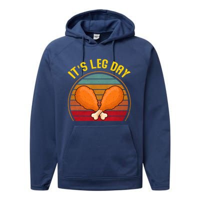 Its Leg Day Turkey Legs Gift Funny Thanksgiving Gift Performance Fleece Hoodie