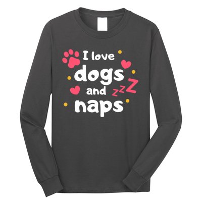 I Love Dogs And Naps Long Sleeve Shirt