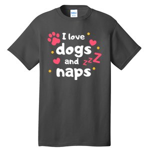 I Love Dogs And Naps Tall T-Shirt