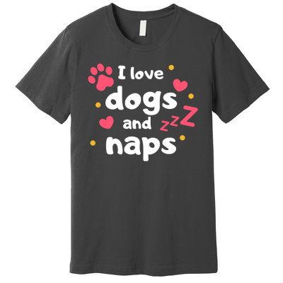 I Love Dogs And Naps Premium T-Shirt