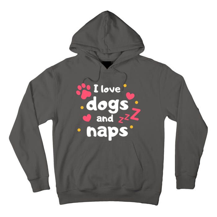 I Love Dogs And Naps Tall Hoodie