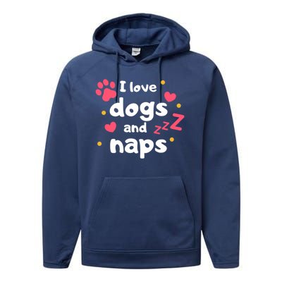 I Love Dogs And Naps Performance Fleece Hoodie