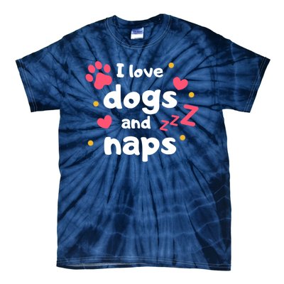 I Love Dogs And Naps Tie-Dye T-Shirt