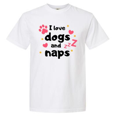 I Love Dogs And Naps Garment-Dyed Heavyweight T-Shirt