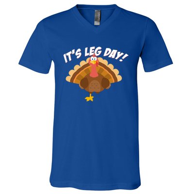 Its Leg Day Funny Turkey Thanksgiving Gift V-Neck T-Shirt