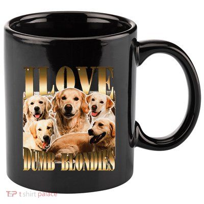I Love Dumb Blondes Funny Meme Dog Lover 11oz C Handle Ceramic Mug
