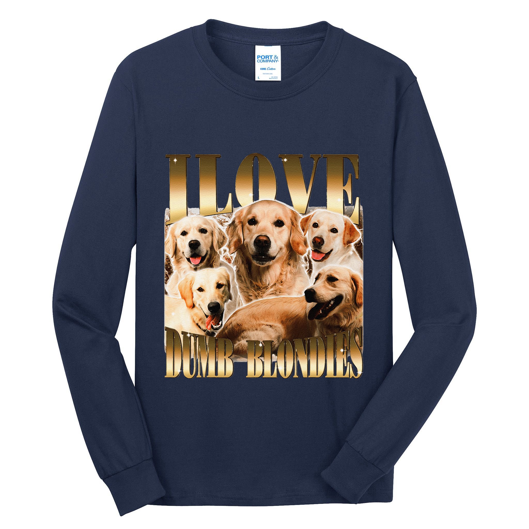 I Love Dumb Blondes Funny Meme Dog Lover Tall Long Sleeve T-Shirt