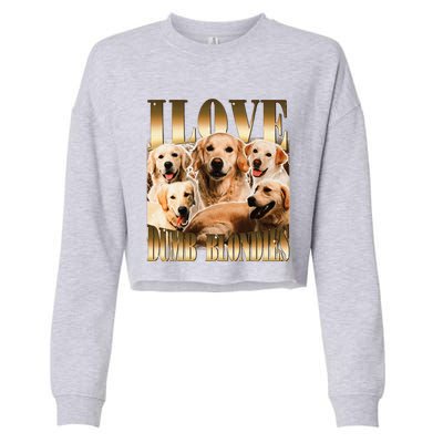 I Love Dumb Blondes Funny Meme Dog Lover Cropped Pullover Crew