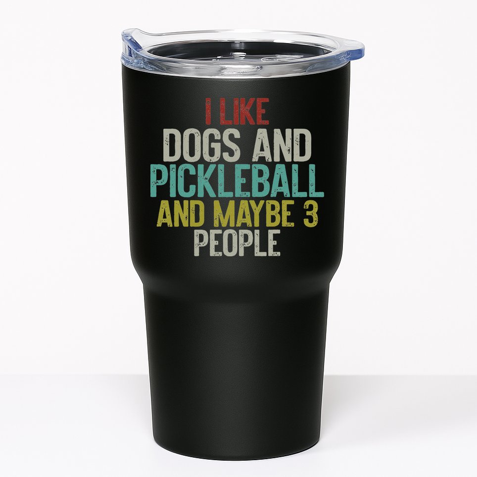 I Like Dogs And Pickleball And Maybe 3 People Tumbler