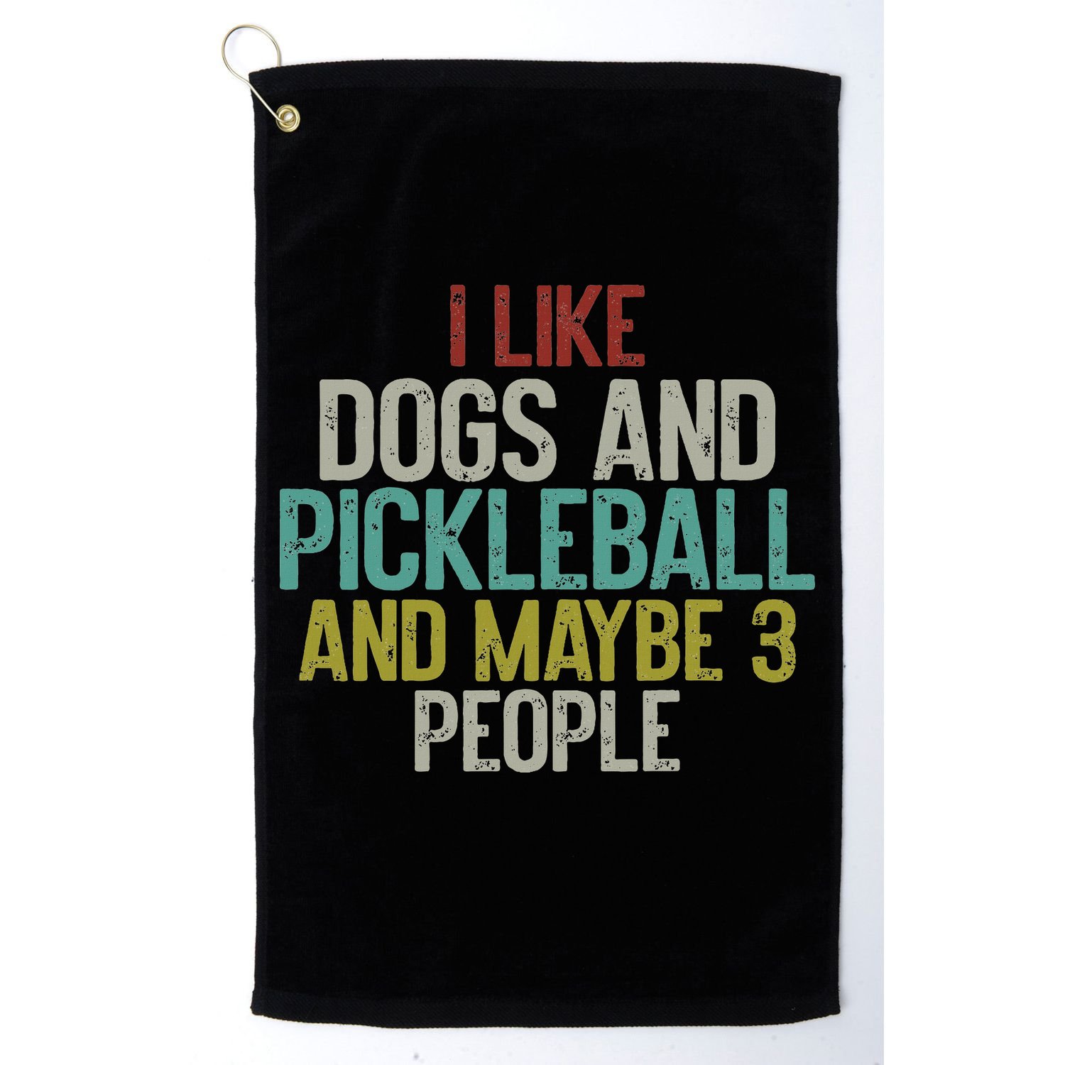 I Like Dogs And Pickleball And Maybe 3 People Golf Towel