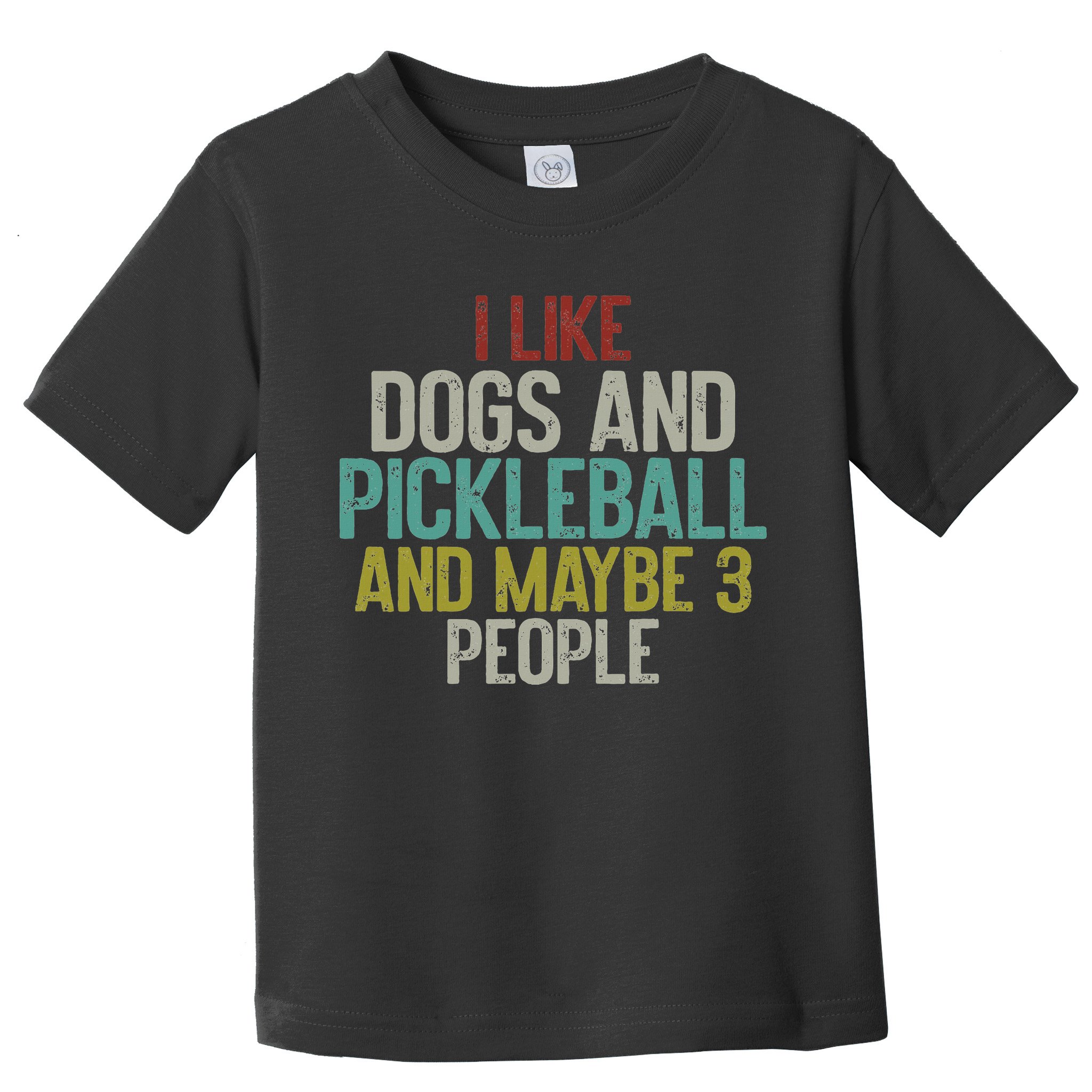 I Like Dogs And Pickleball And Maybe 3 People Toddler T-Shirt